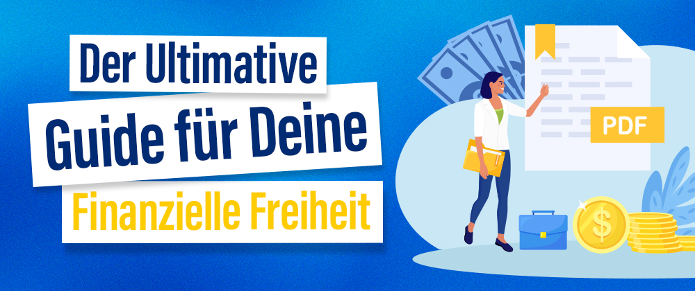 Der Ultimative Guide für Deine Finanzielle Freiheit