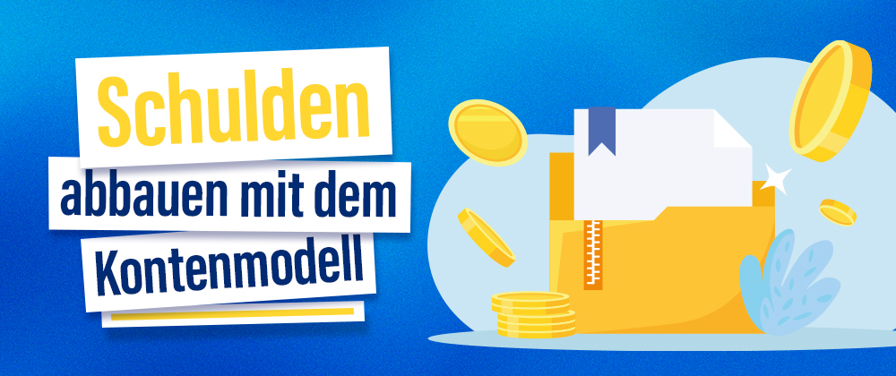 Schulden abbauen mit Kontenmodell Blog Banner