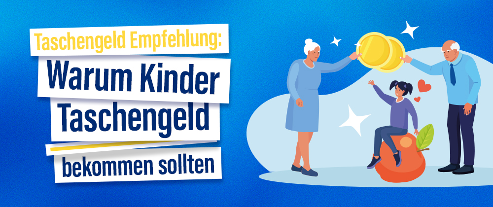 Taschengeld Empfehlung: Warum Kinder Taschengeld bekommen sollten